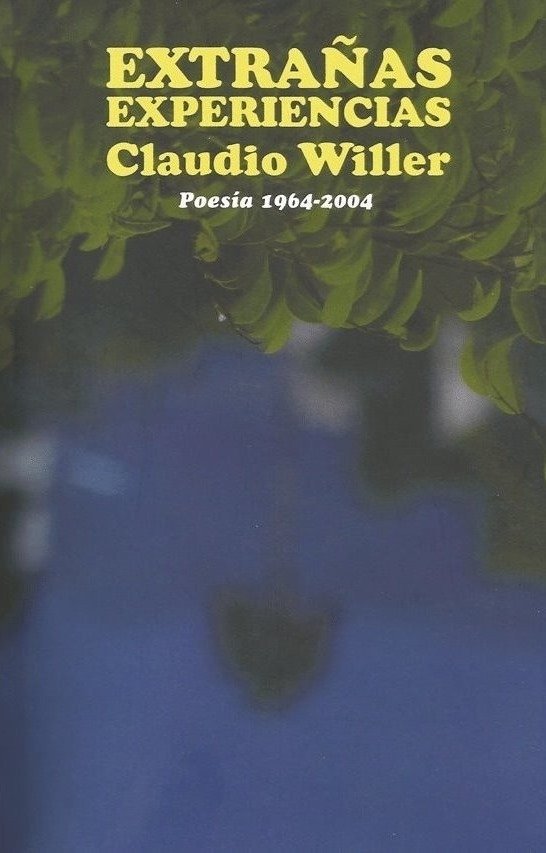 Extrañas experiencias  Claudio Willer